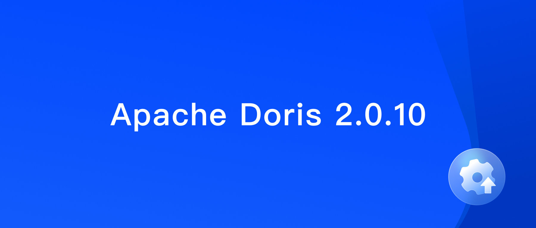 Apache Doris version 2.0.10 has been released