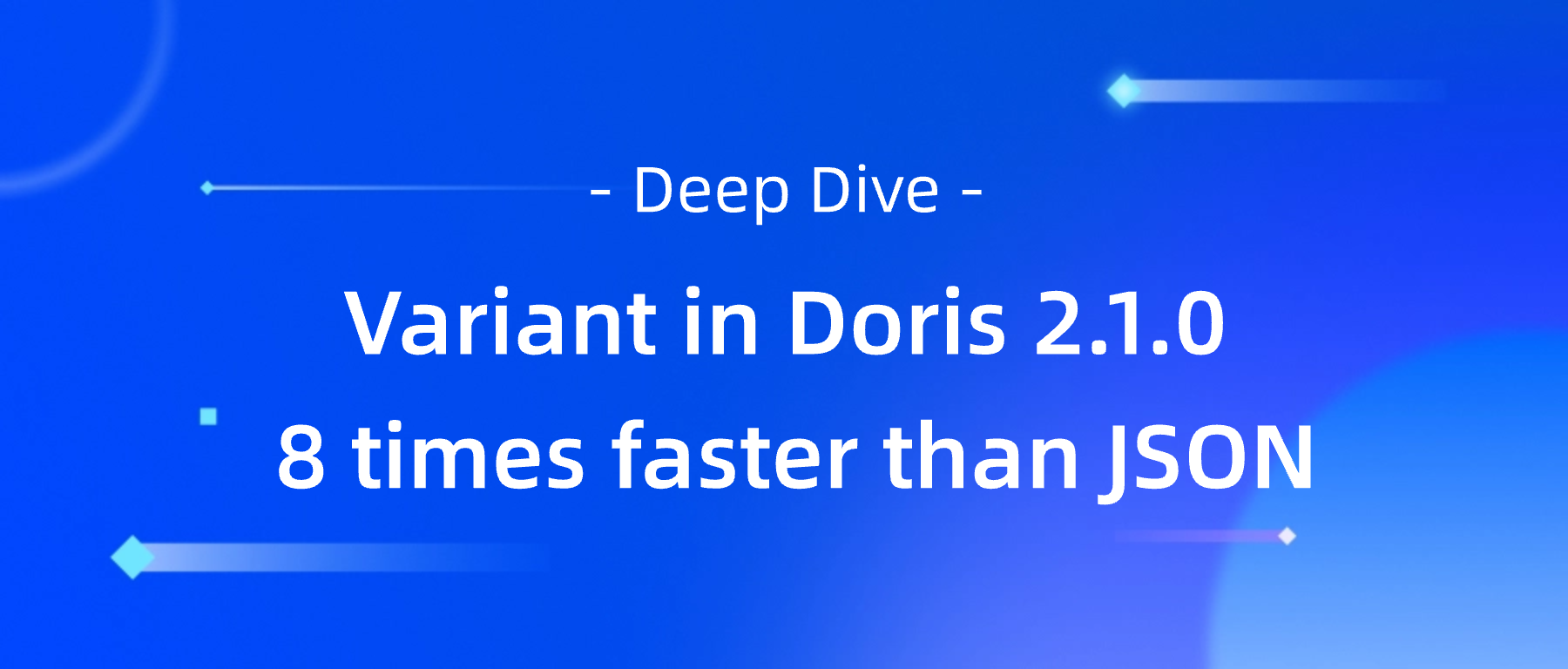 Variant in Apache Doris 2.1.0: a new data type 8 times faster than JSON for semi-structured data analysis